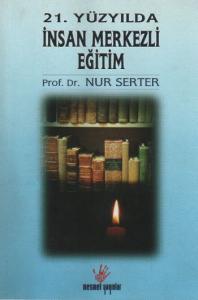 21. Yüzyılda İnsan Merkezli Eğitim Nur Serter