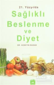 21. Yüzyılda Sağlıklı Beslenme ve Diyet Hüseyin Budak