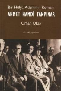 Bir Hülya Adamının Romanı Ahmet Hamdi Tanpınar M. Orhan Okay