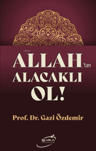 Allah'tan Alacaklı Ol! Gazi Özdemir