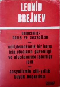 Amacımız Barış ve Sosyalizm Leonid Brejnev