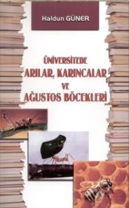 Arılar, Karıncalar ve Ağustos Böcekleri Haldun Güner