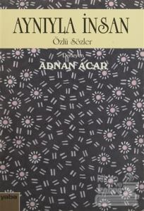 Aynıyla İnsan Adnan Acar