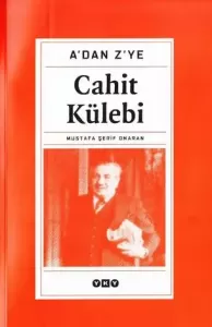 A'dan Z'ye Cahit Külebi Mustafa Şerif Onaran
