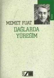 Dağlarda Yüreğim Memet Fuat