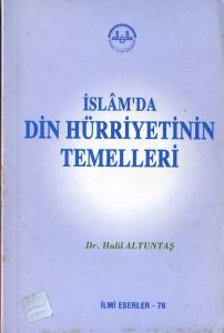 İslam'da Din Hürriyetinin Temelleri Halil Altuntaş