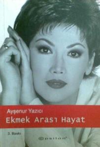 Ekmek Arası Hayat Ayşenur Yazıcı