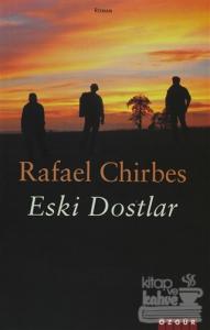 Eski Dostlar Rafael Chirbes