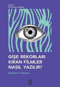 Gişe Rekorları Kıran Filmler Nasıl Yazılır? Stephen V. Duncan