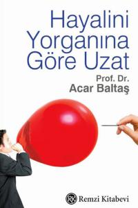 Hayalini Yorganına Göre Uzat Acar Baltaş