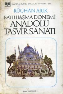 Batılılaşma Dönemi Anadolu Tasvir Sanatı Rüçhan Arık