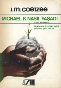 Michael K Nasıl Yaşadı John Maxwell Coetzee