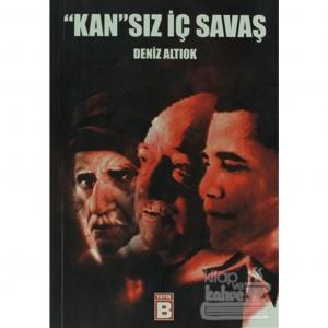 "Kan"sız İç Savaş Deniz Altıok