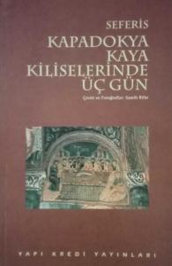 Kapadokya Kaya Kiliselerinde Üç Gün Yorgo Seferis