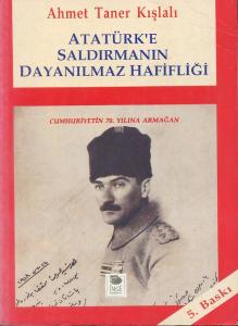 Atatürk'e Saldırmanın Dayanılmaz Hafifliği Ahmet Taner Kışlalı