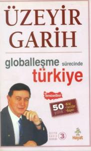 Globalleşme Sürecinde Türkiye Üzeyir Garih