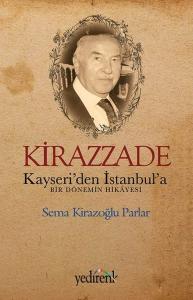 Kirazzade Kayseri'den İstanbul'a Bir Dönemin Hikayesi Sema Kirazoğlu P