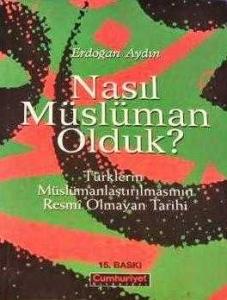 Nasıl Müslüman Olduk? Erdoğan Aydın