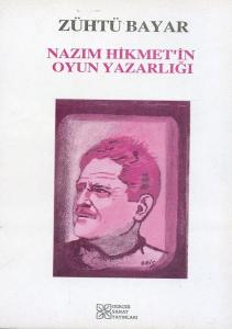 Nazım Hikmet'in Oyun Yazarlığı Zühtü Bayar