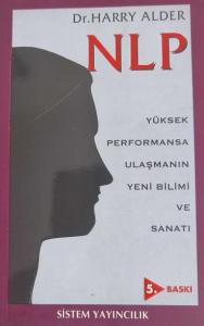 NLP: Yüksek Performansa Ulaşmanın Yeni Bilimi ve Sanatı Harry Alder