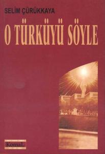 O Türküyü Söyle Selim Çürükkaya