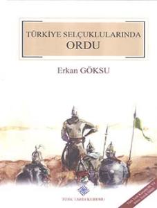 Türkiye Selçuklularında Ordu Erkan Göksu