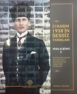 21 Kasım 1938'in Sessiz Tanıkları: Veda Albümü Yüksel Özgen