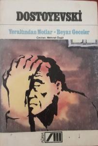 Yeraltından Notlar - Beyaz Geceler Fyodor Mihayloviç Dostoyevski